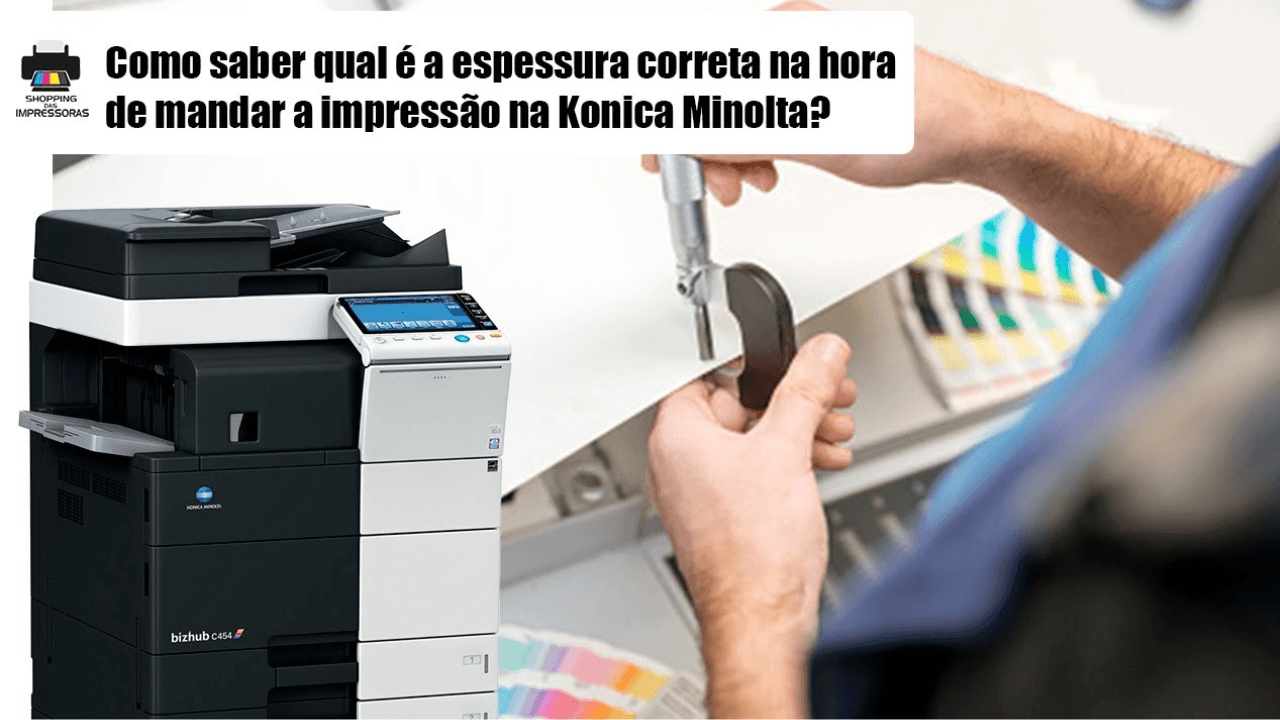 Espessura correta do papel na Konica Minolta